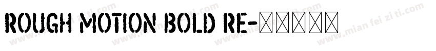 Rough Motion Bold Re字体转换